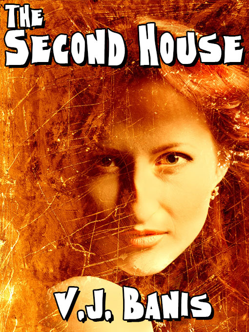 Title details for The Second House by V. J. Banis - Available